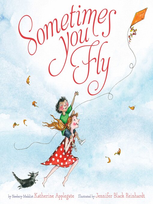 Title details for Sometimes You Fly by Katherine Applegate - Available